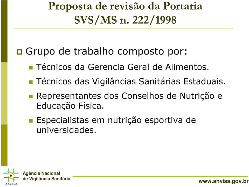 Alimentos. Técnicos das Vigilâncias Sanitárias Estaduais.