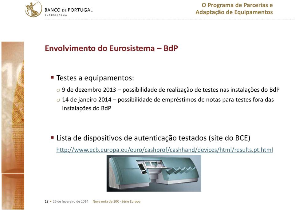 das instalações do BdP Lista de dispositivos de autenticação testados (site do BCE) http://www.ecb.europa.