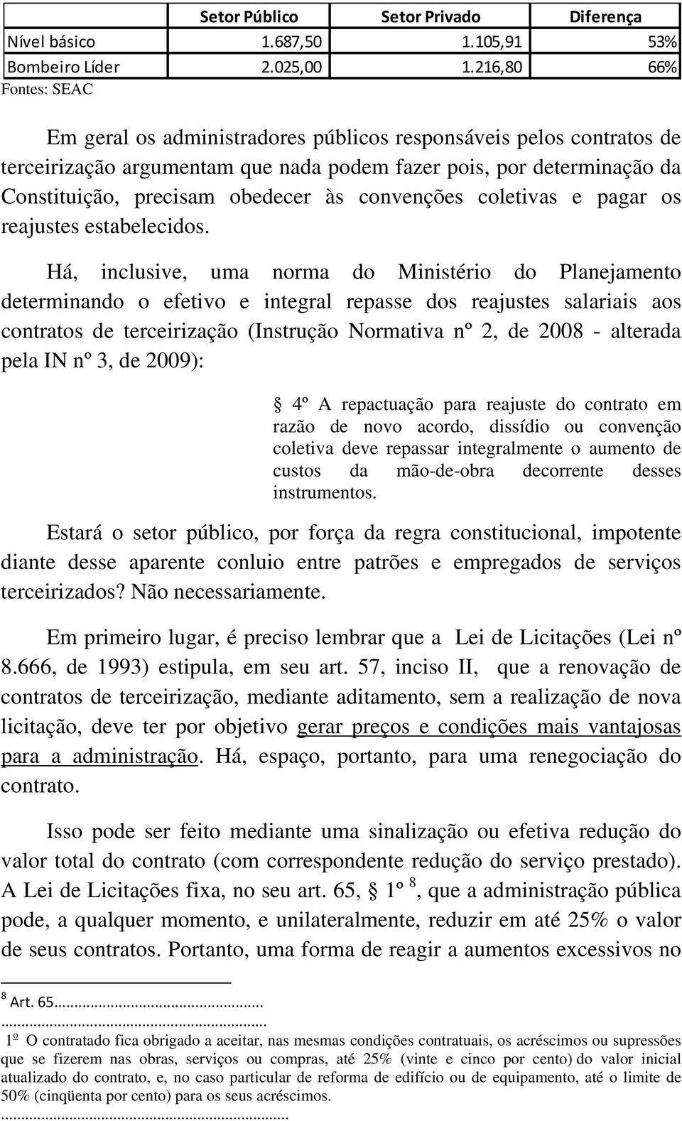 convenções coletivas e pagar os reajustes estabelecidos.