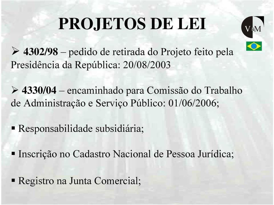 Administração e Serviço Público: 01/06/2006; Responsabilidade subsidiária;