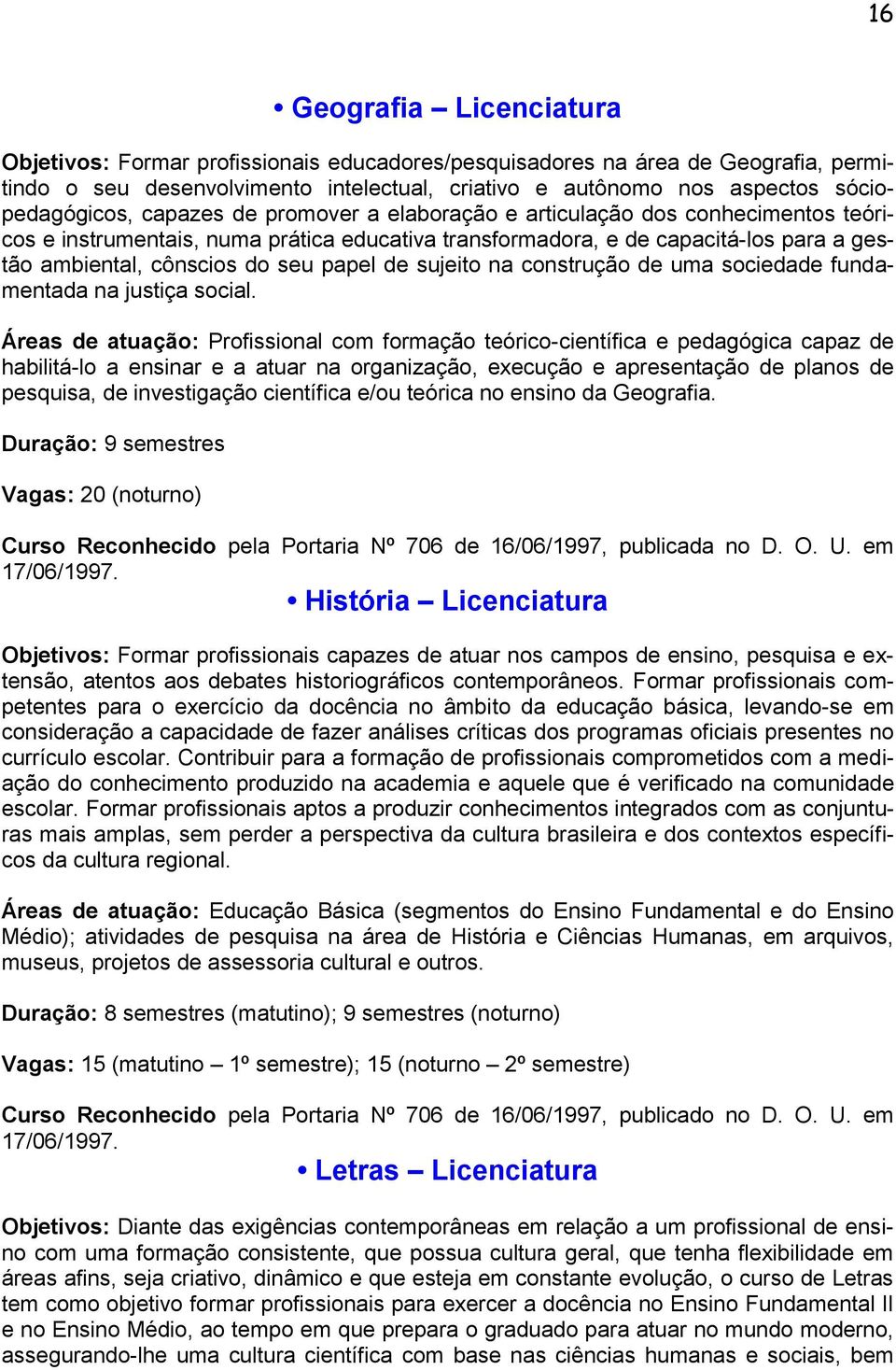 do seu papel de sujeito na construção de uma sociedade fundamentada na justiça social.