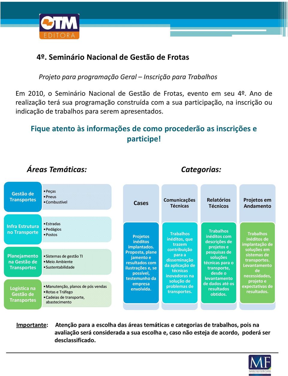 Fique atento às informações de como procederão as inscrições e participe!