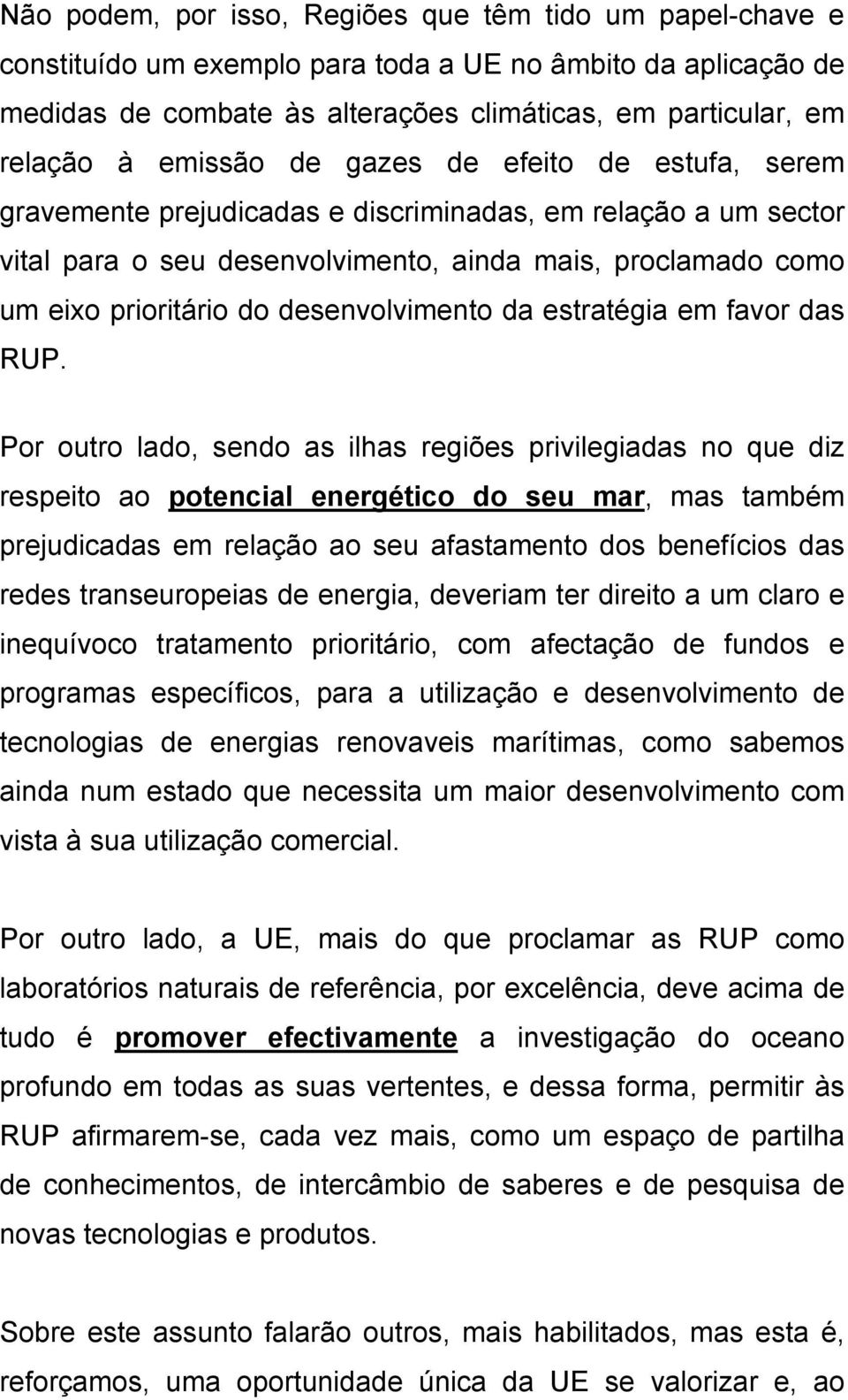 desenvolvimento da estratégia em favor das RUP.