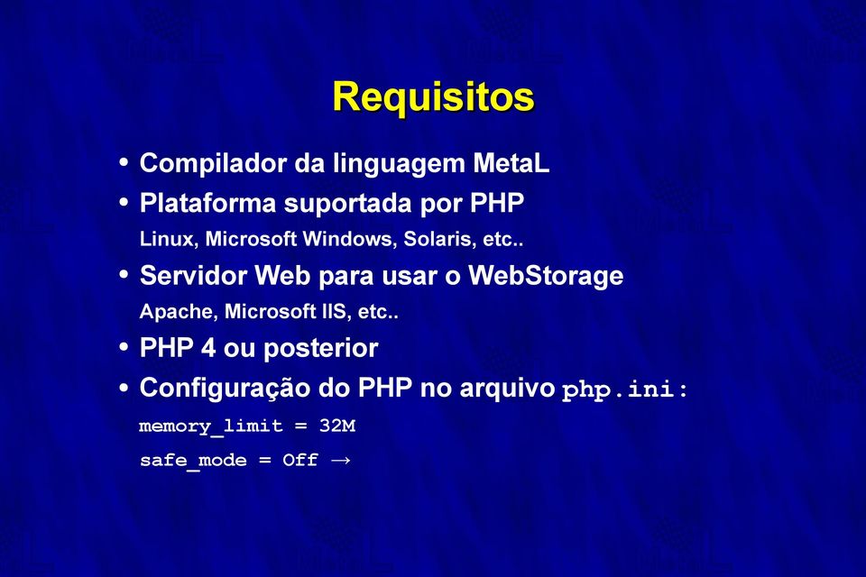 . Servidor Web para usar o WebStorage Apache, Microsoft IIS, etc.