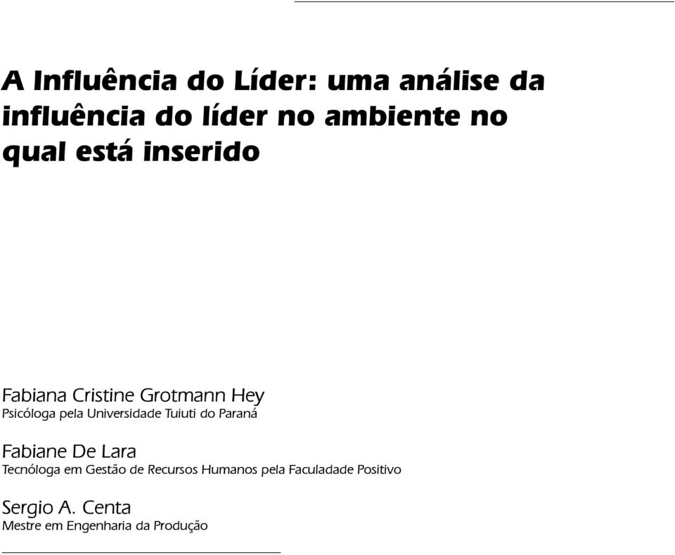 Universidade Tuiuti do Paraná Fabiane De Lara Tecnóloga em Gestão de