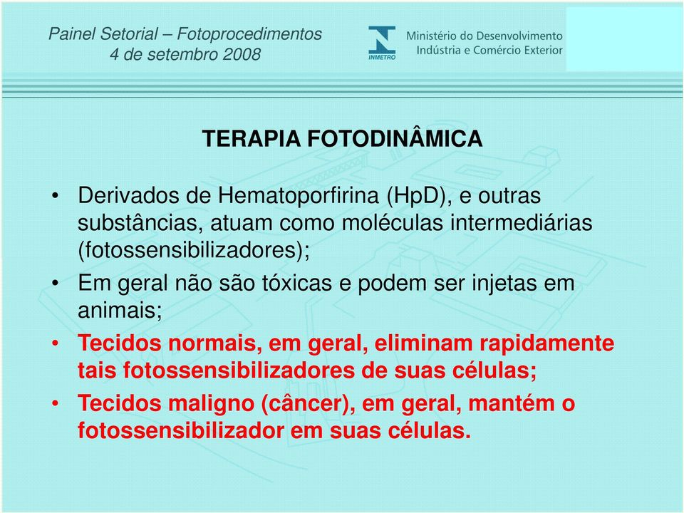 injetas em animais; Tecidos normais, em geral, eliminam rapidamente tais