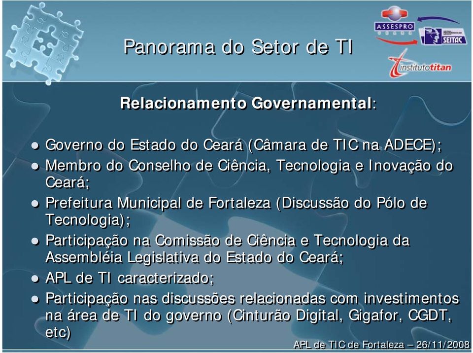 Tecnologia); Participação na Comissão de Ciência e Tecnologia da Assembléia Legislativa do Estado do Ceará; APL de TI