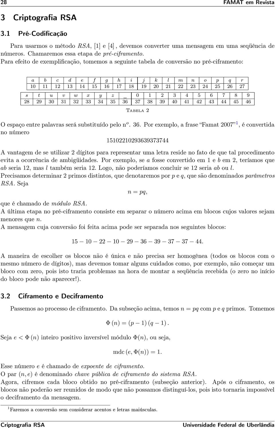 5 6 7 0 1 3 4 5 6 7 8 9 37 38 39 40 41 4 43 44 45 46 Tabela O espaço entre palavras será substituío pelo n o. 36.