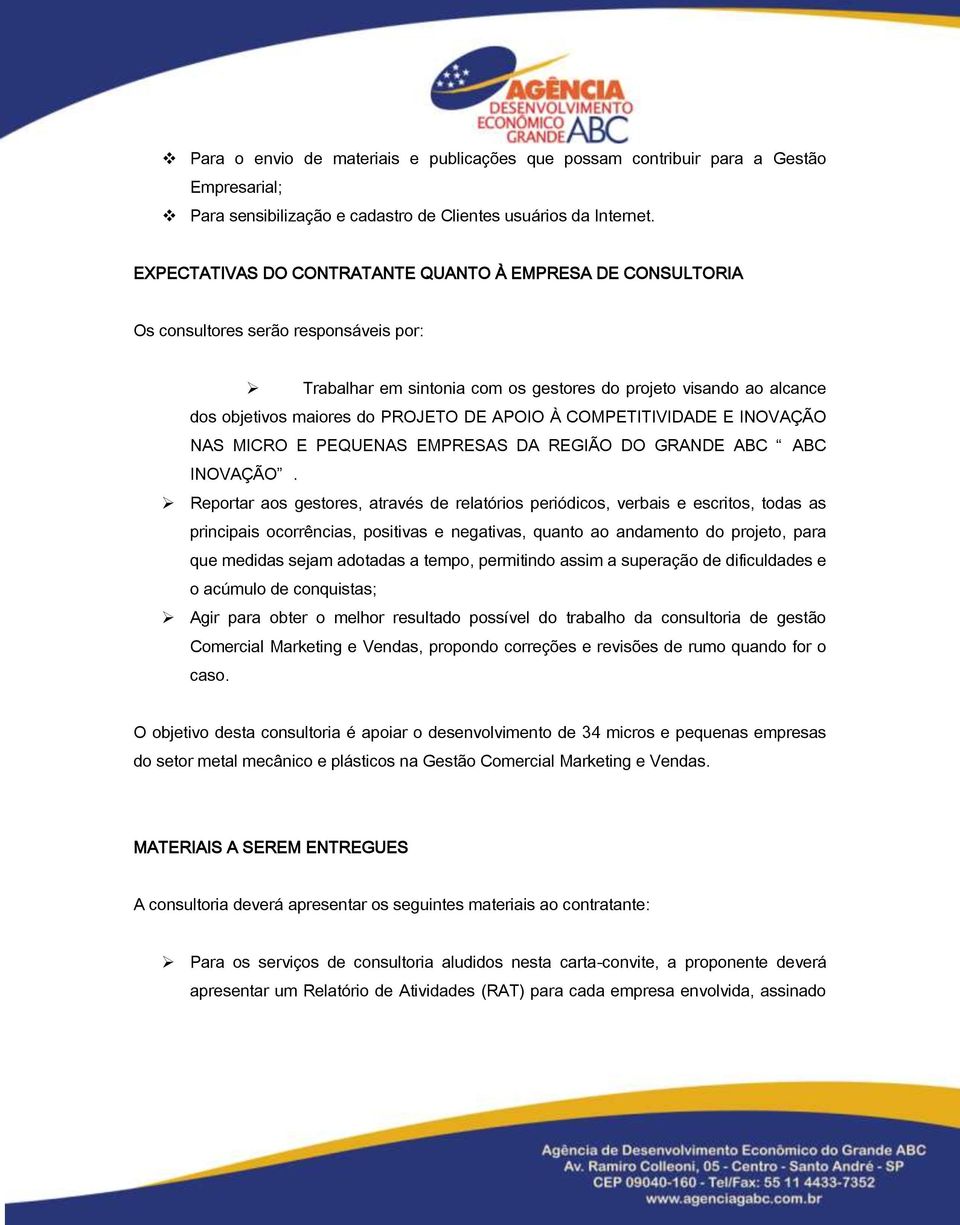 DE APOIO À COMPETITIVIDADE E INOVAÇÃO NAS MICRO E PEQUENAS EMPRESAS DA REGIÃO DO GRANDE ABC ABC INOVAÇÃO.