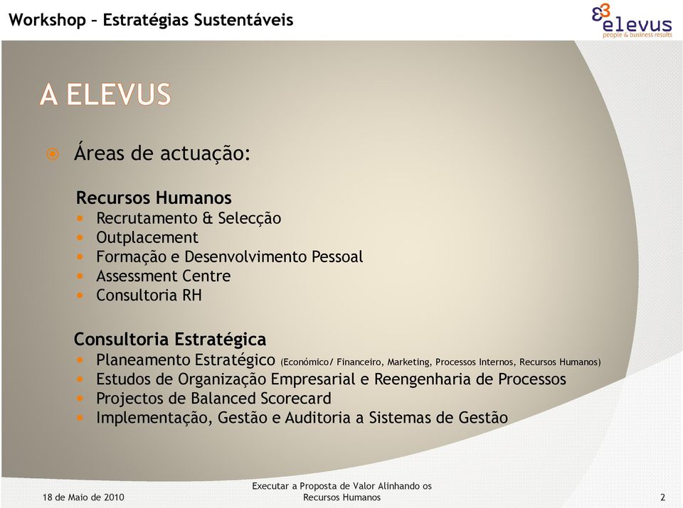 Financeiro, Marketing, Processos Internos, Recursos Humanos) Estudos de Organização Empresarial e