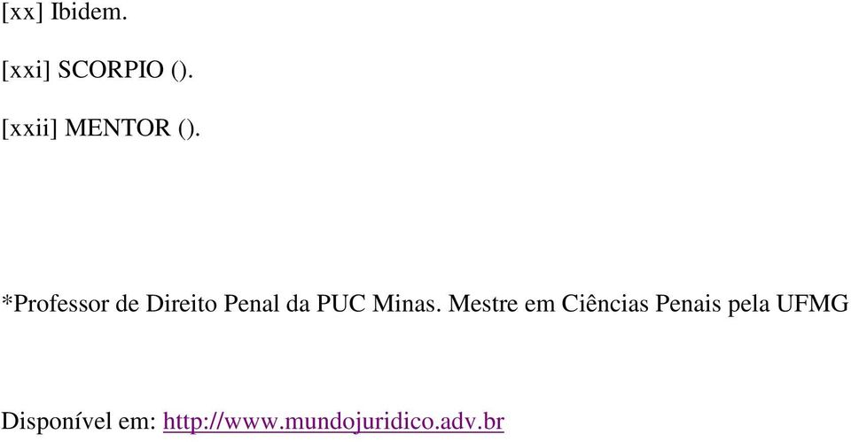 *Professor de Direito Penal da PUC Minas.