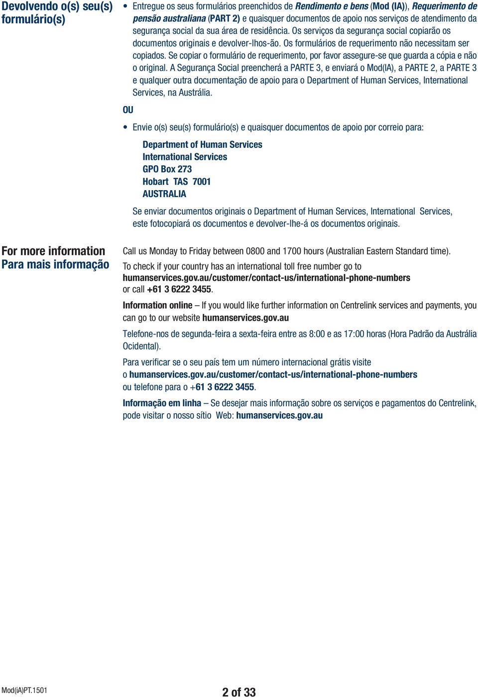 Os formulários de requerimento não necessitam ser copiados. Se copiar o formulário de requerimento, por favor assegure-se que guarda a cópia e não o original.