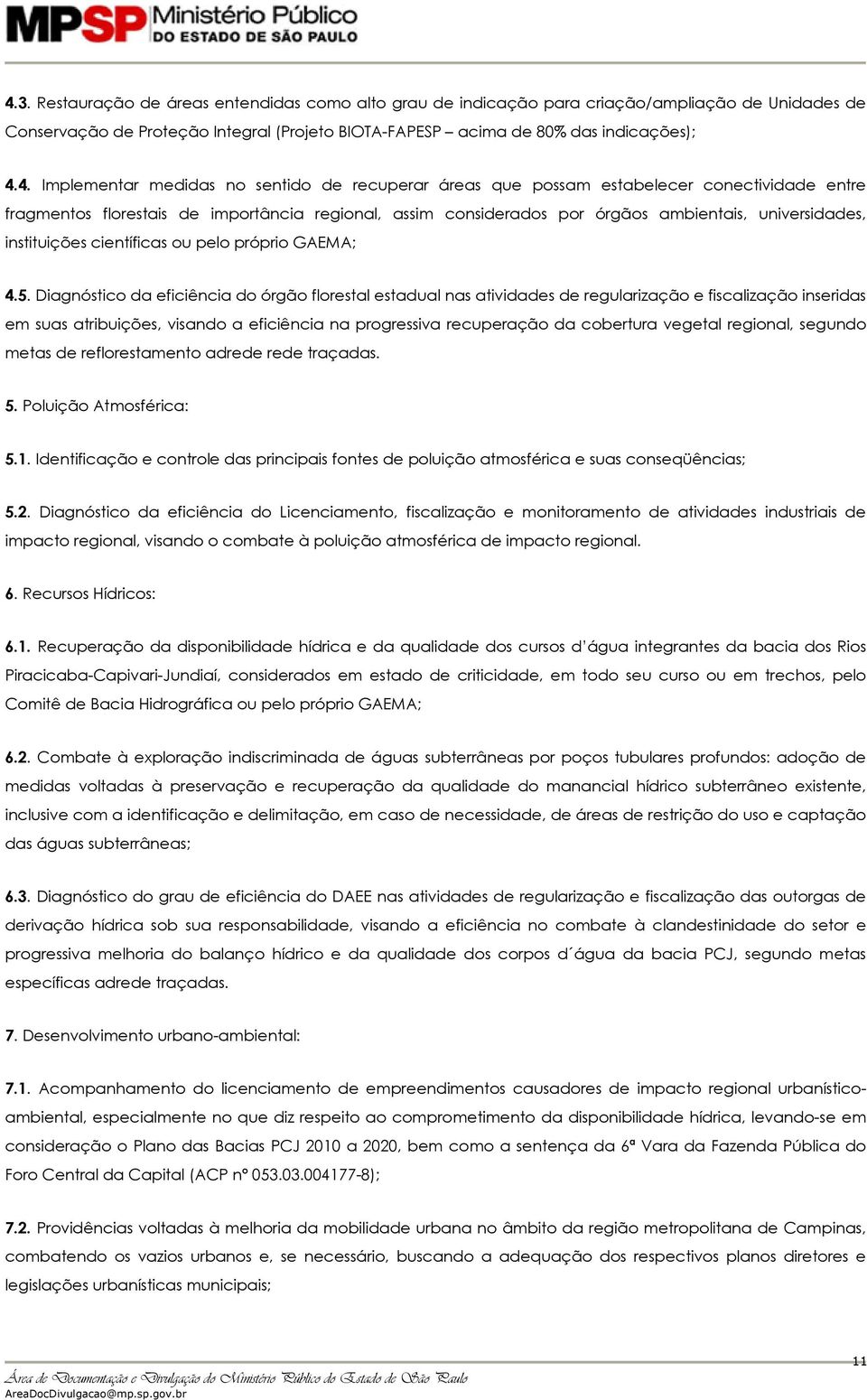 instituições científicas ou pelo próprio GAEMA; 4.5.