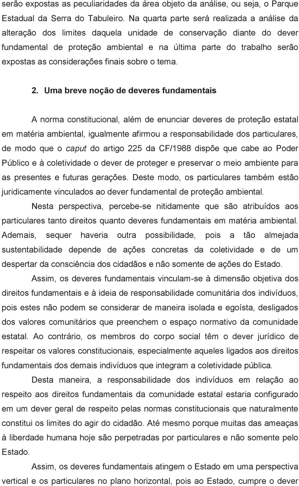 considerações finais sobre o tema. 2.