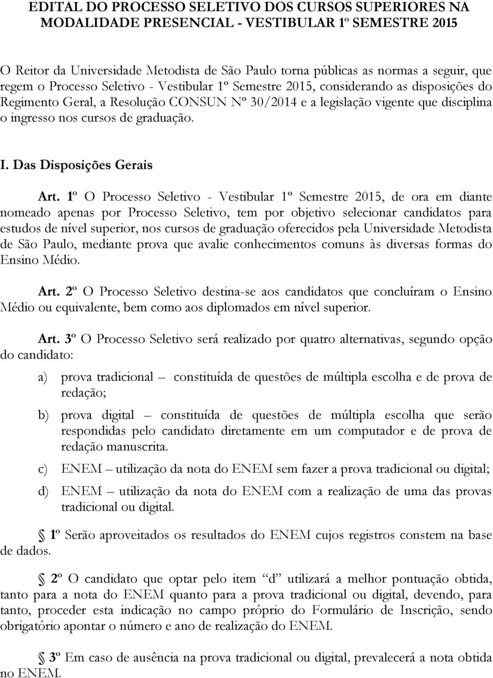 I. Das Disposições Gerais Art.