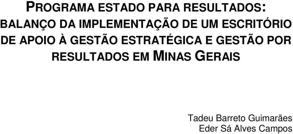 GESTÃO ESTRATÉGICA E GESTÃO POR RESULTADOS EM