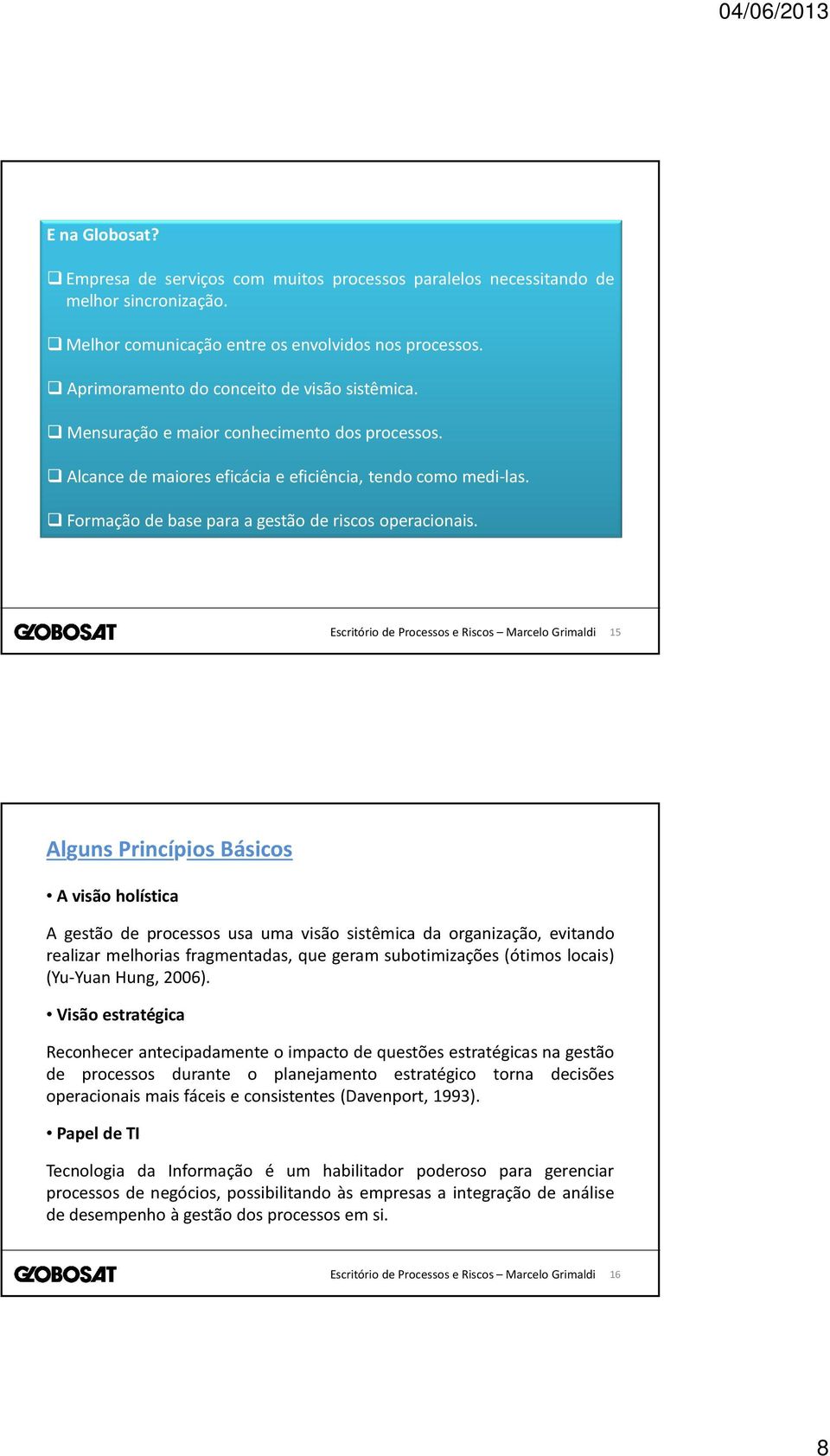 Formação de base para a gestão de riscos operacionais.