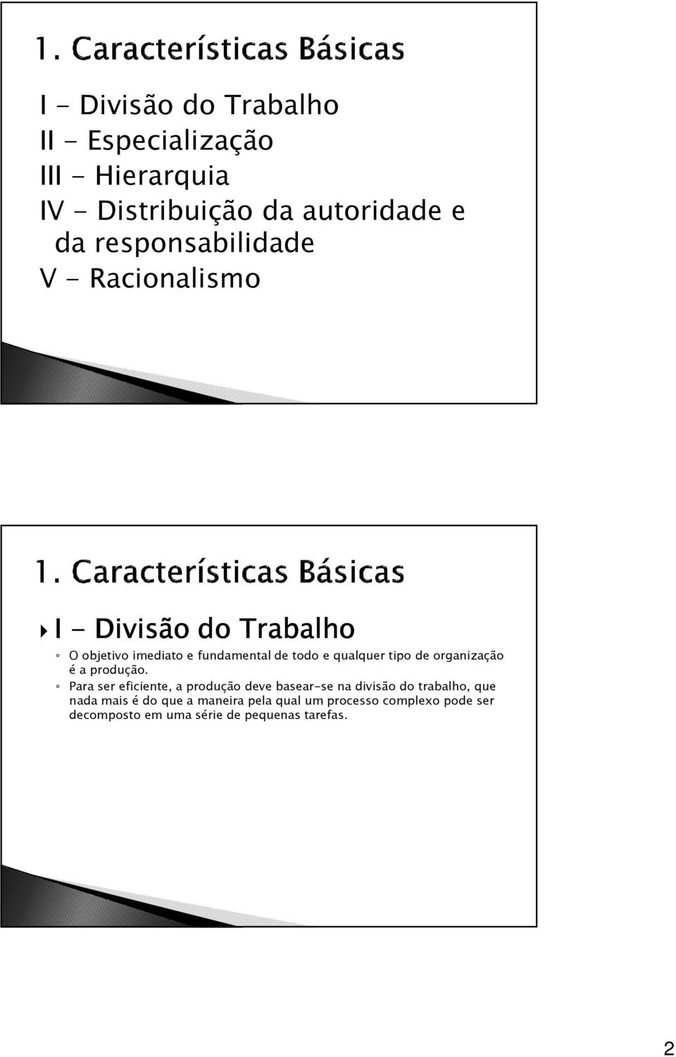 qualquer tipo de organização é a produção.