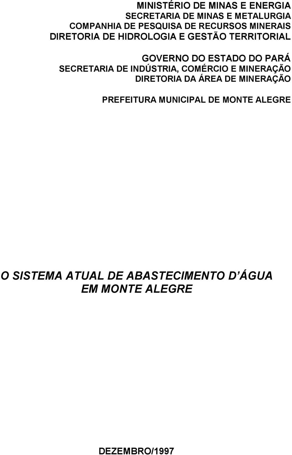 SECRETARIA DE INDÚSTRIA, COMÉRCIO E MINERAÇÃO DIRETORIA DA ÁREA DE MINERAÇÃO PREFEITURA