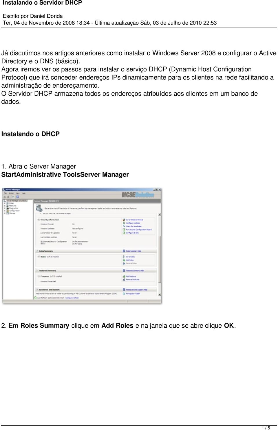 clientes na rede facilitando a administração de endereçamento.