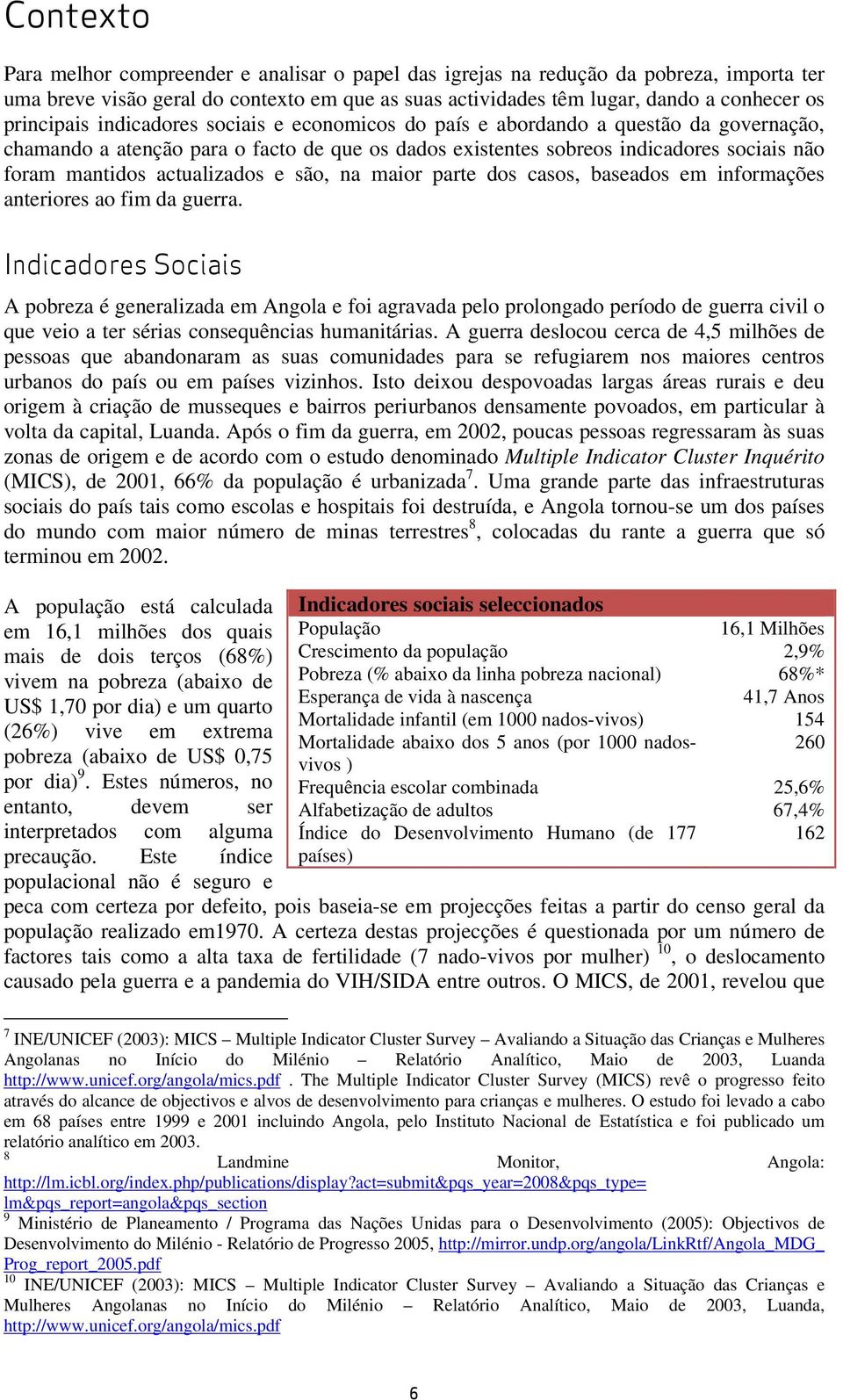 actualizados e são, na maior parte dos casos, baseados em informações anteriores ao fim da guerra.