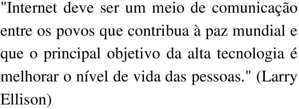 que o principal objetivo da alta tecnologia é