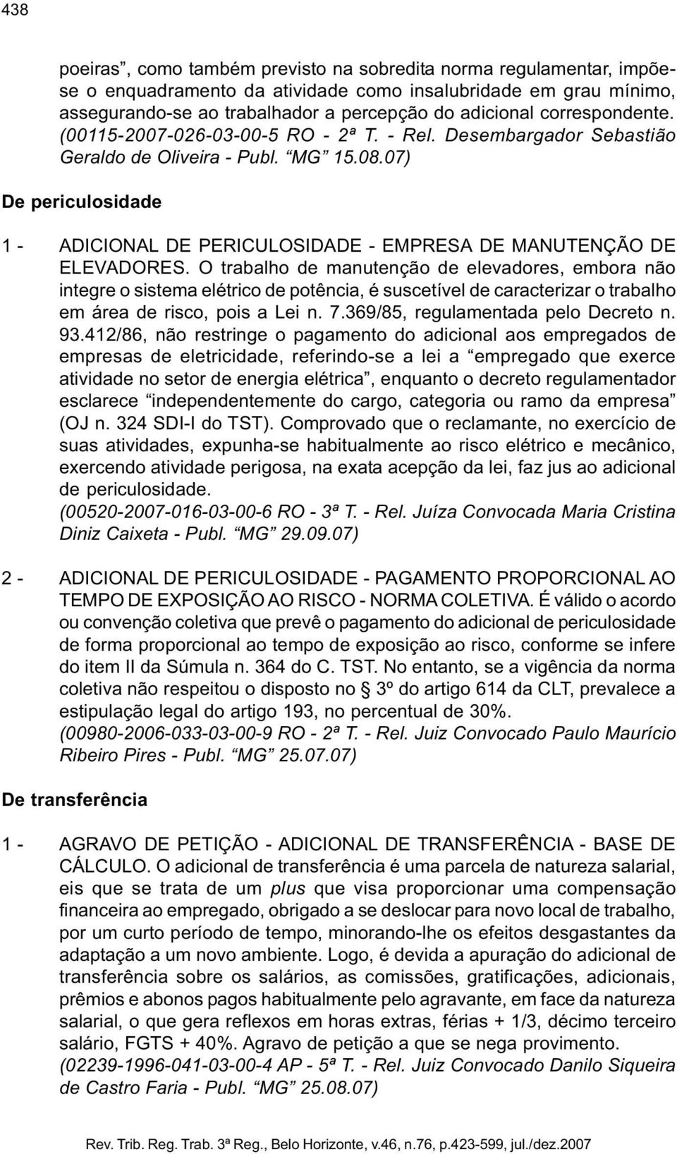 07) De periculosidade 1 - ADICIONAL DE PERICULOSIDADE - EMPRESA DE MANUTENÇÃO DE ELEVADORES.