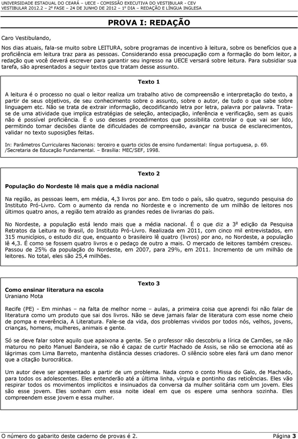 Para subsidiar sua tarefa, são apresentados a seguir textos que tratam desse assunto.