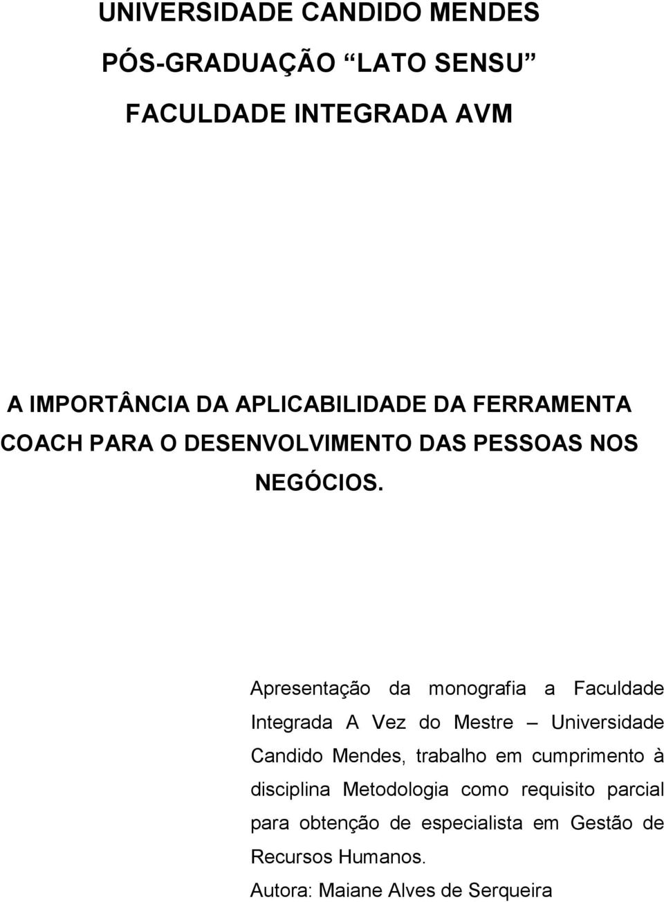 Apresentação da monografia a Faculdade Integrada A Vez do Mestre Universidade Candido Mendes, trabalho em