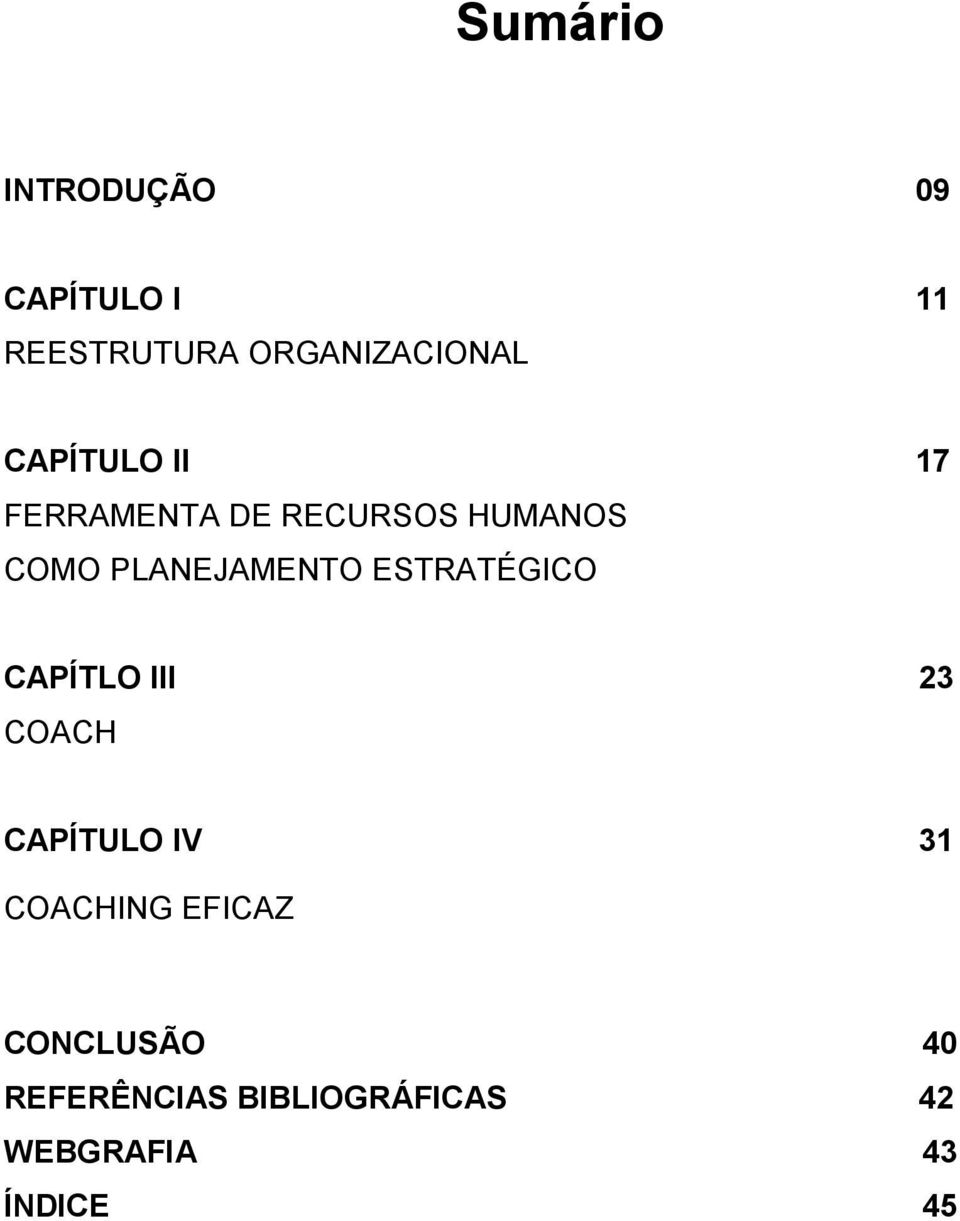 ESTRATÉGICO CAPÍTLO III 23 COACH CAPÍTULO IV 31 COACHING EFICAZ