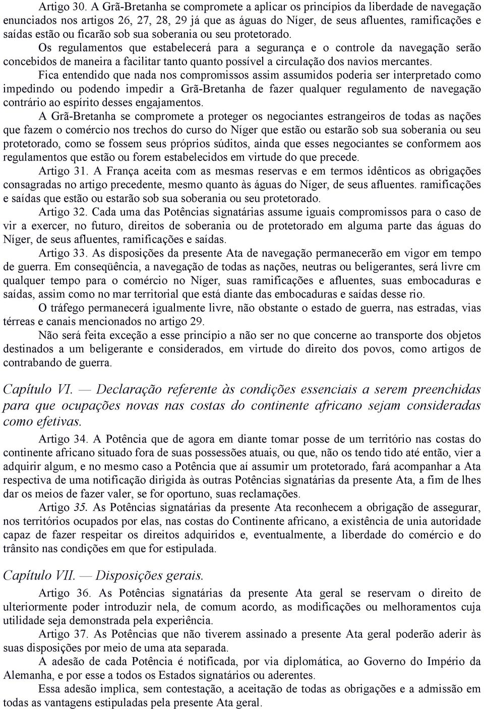 ficarão sob sua soberania ou seu protetorado.