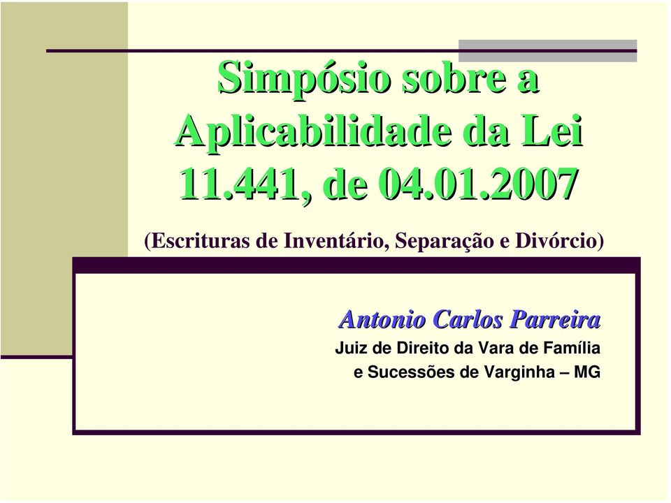 2007 (Escrituras de Inventário, Separação e