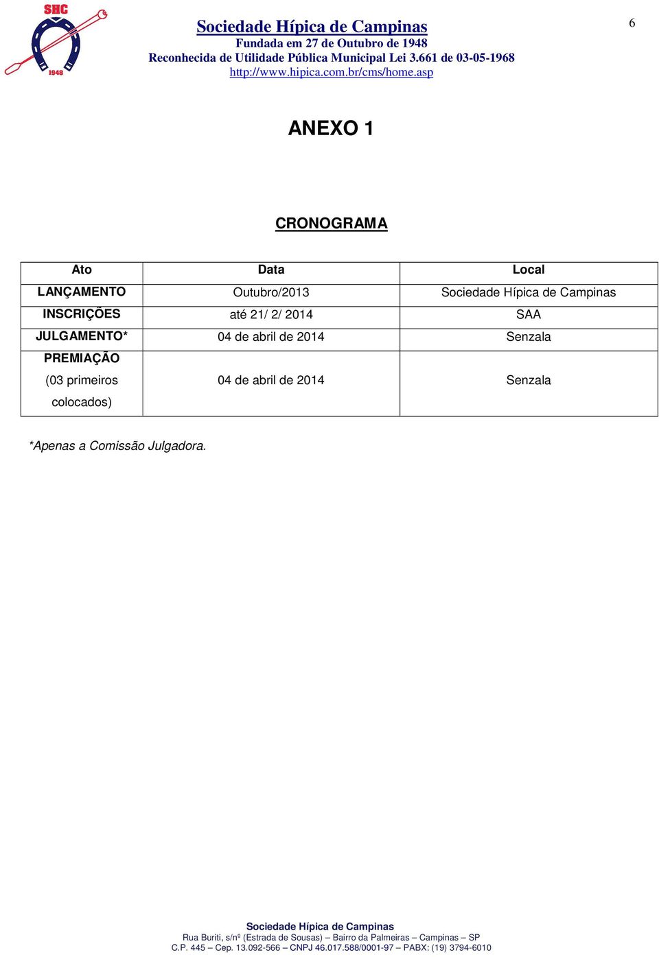 04 de abril de 2014 Senzala PREMIAÇÃO (03 primeiros