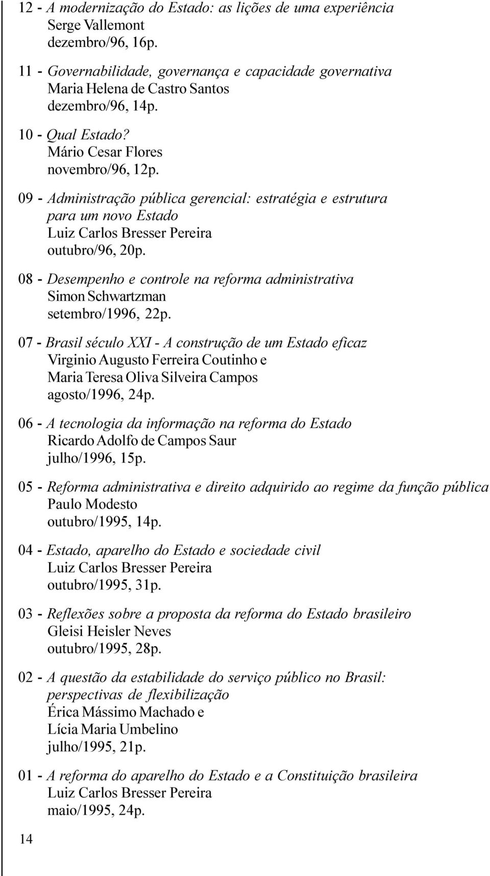 08 - Desempenho e controle na reforma administrativa Simon Schwartzman setembro/1996, 22p.