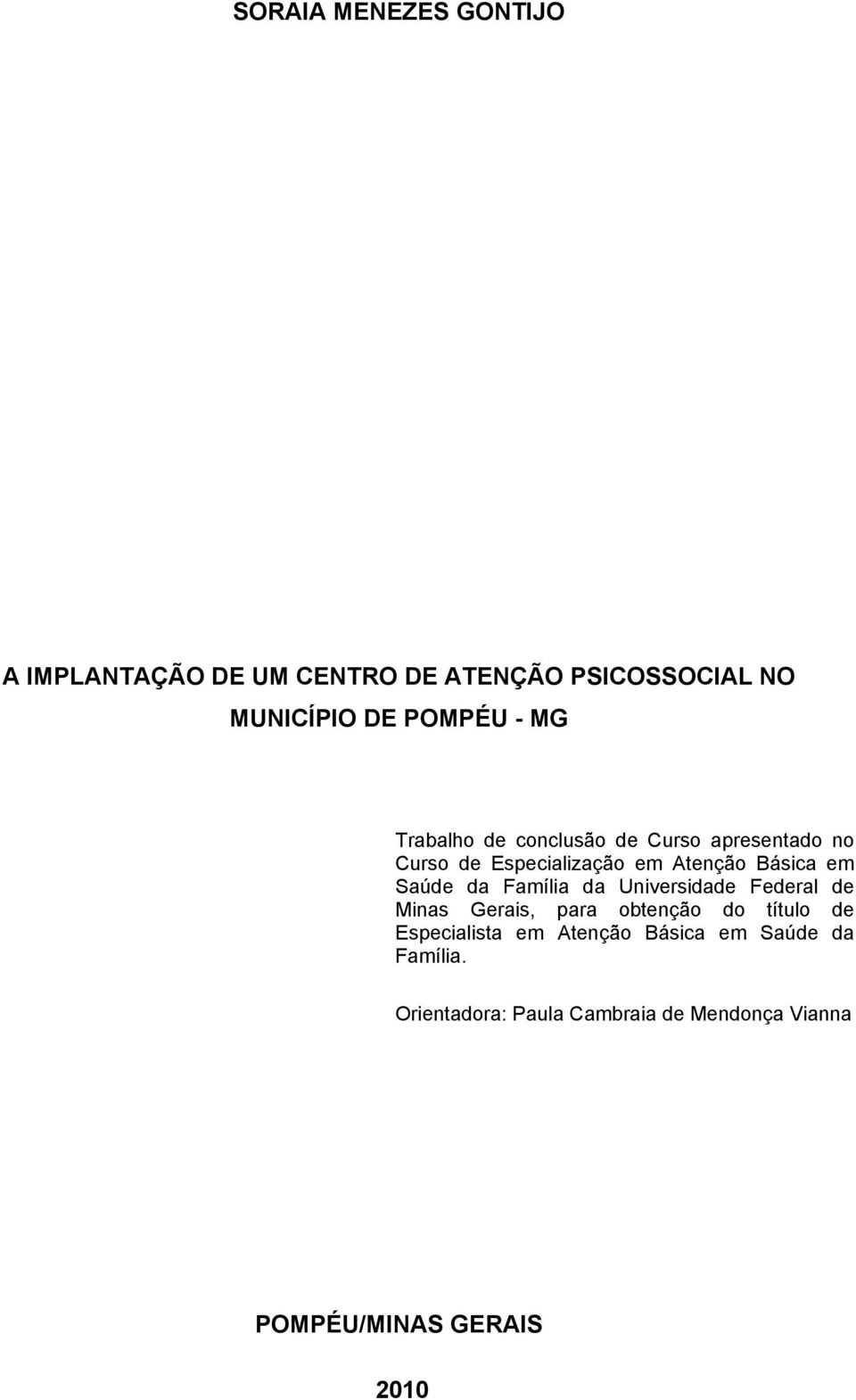 da Família da Universidade Federal de Minas Gerais, para obtenção do título de Especialista em