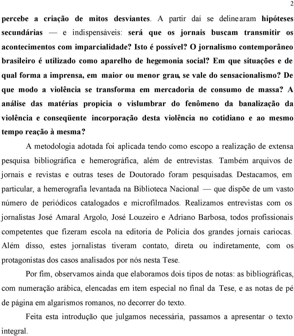 De que modo a violência se transforma em mercadoria de consumo de massa?