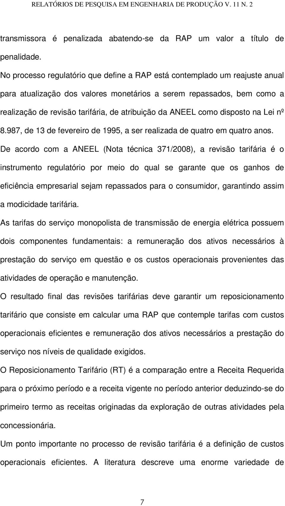 ANEEL como disposto na Lei nº 8.987, de 13 de fevereiro de 1995, a ser realizada de quatro em quatro anos.