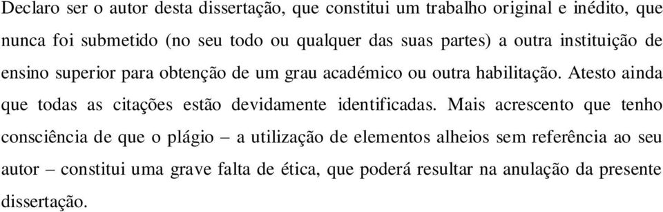 Atesto ainda que todas as citações estão devidamente identificadas.