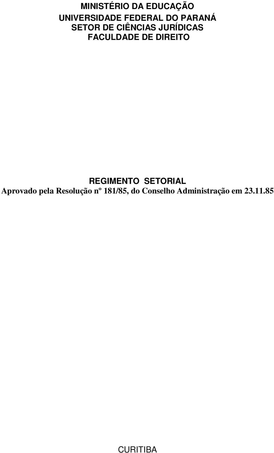 DIREITO REGIMENTO SETORIAL Aprovado pela Resolução