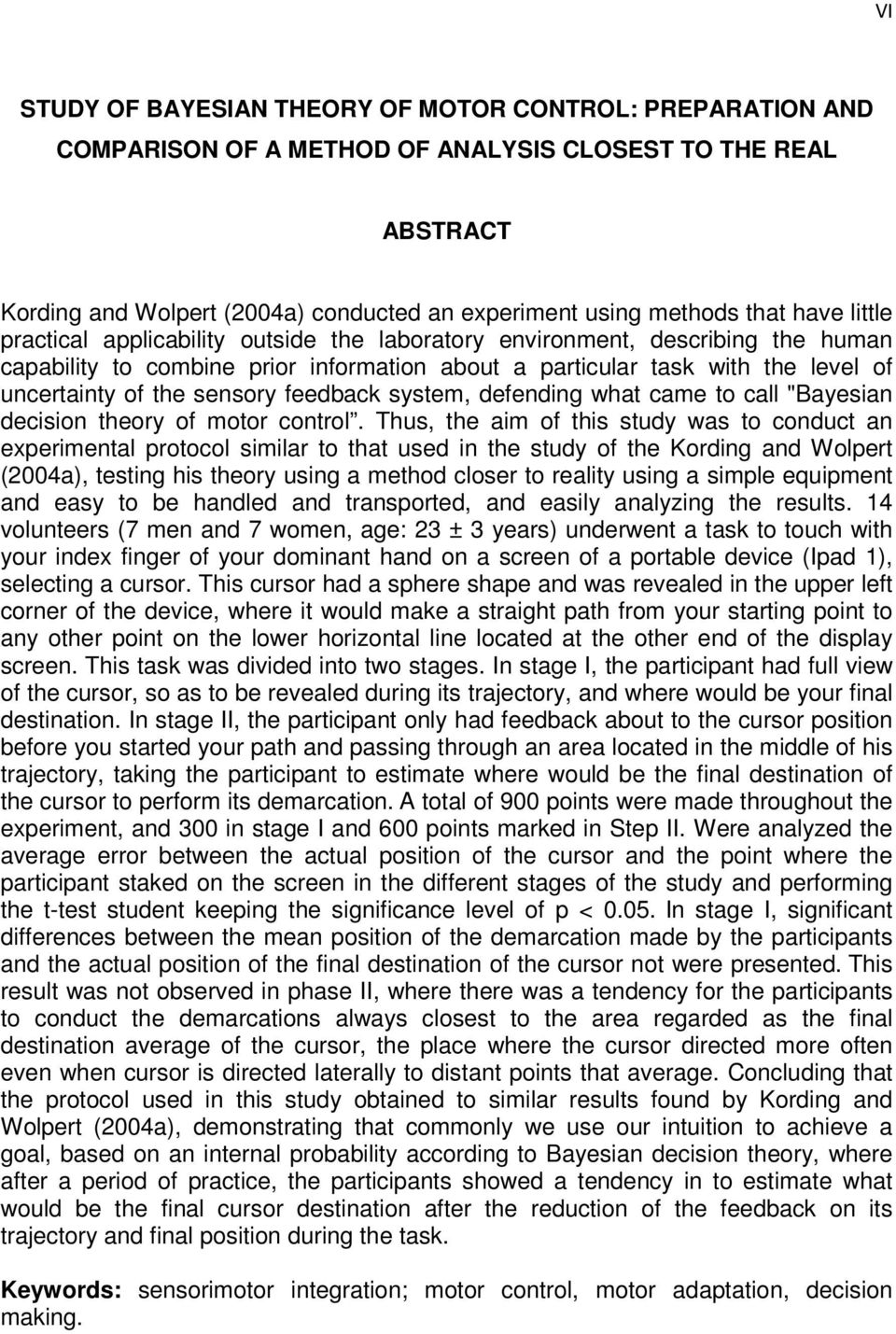 sensory feedback system, defending what came to call "Bayesian decision theory of motor control.