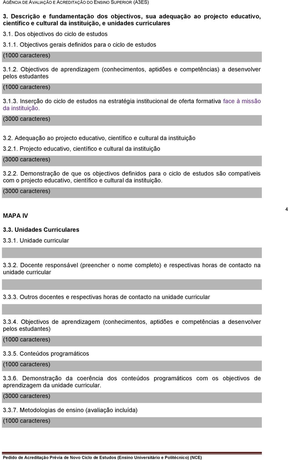 Objectivos de aprendizagem (conhecimentos, aptidões e competências) a desenvolver pelos estudantes 3.