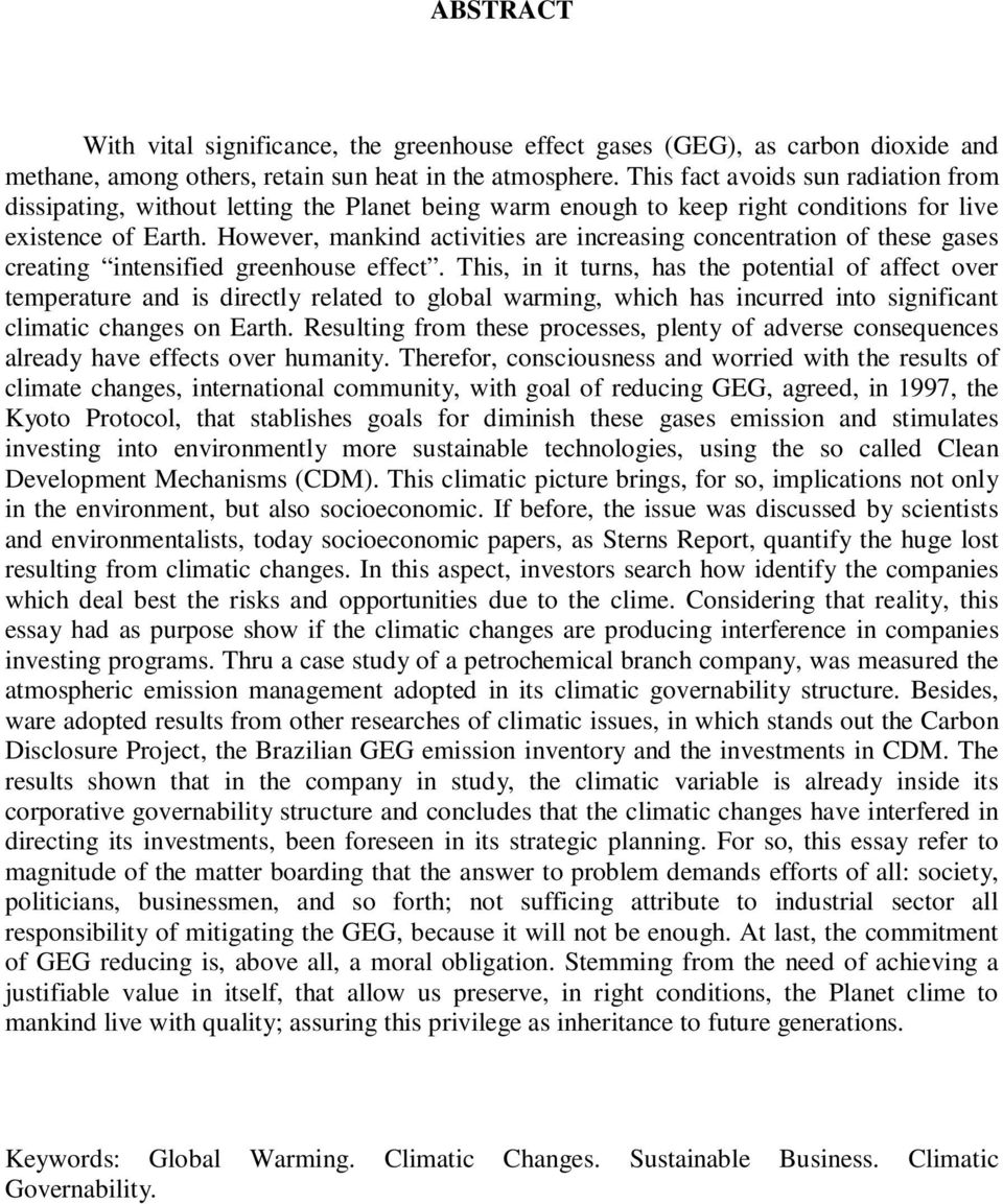 However, mankind activities are increasing concentration of these gases creating intensified greenhouse effect.