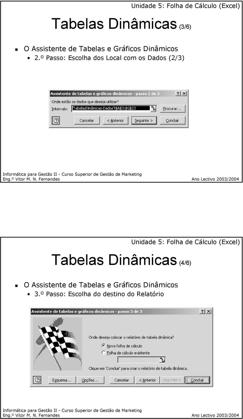 Dados (2/3) Tabelas Dinâmicas