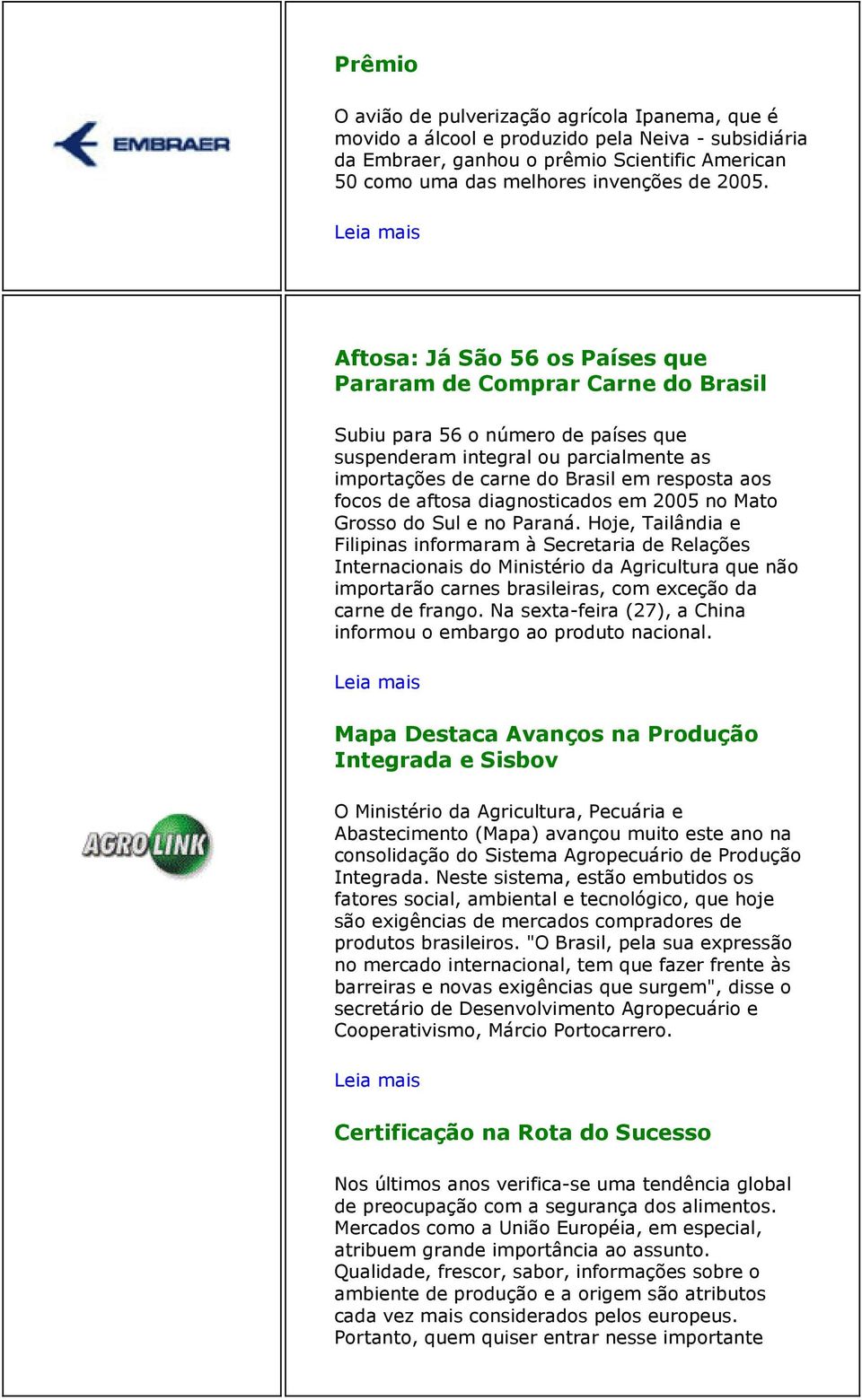 aftosa diagnosticados em 2005 no Mato Grosso do Sul e no Paraná.