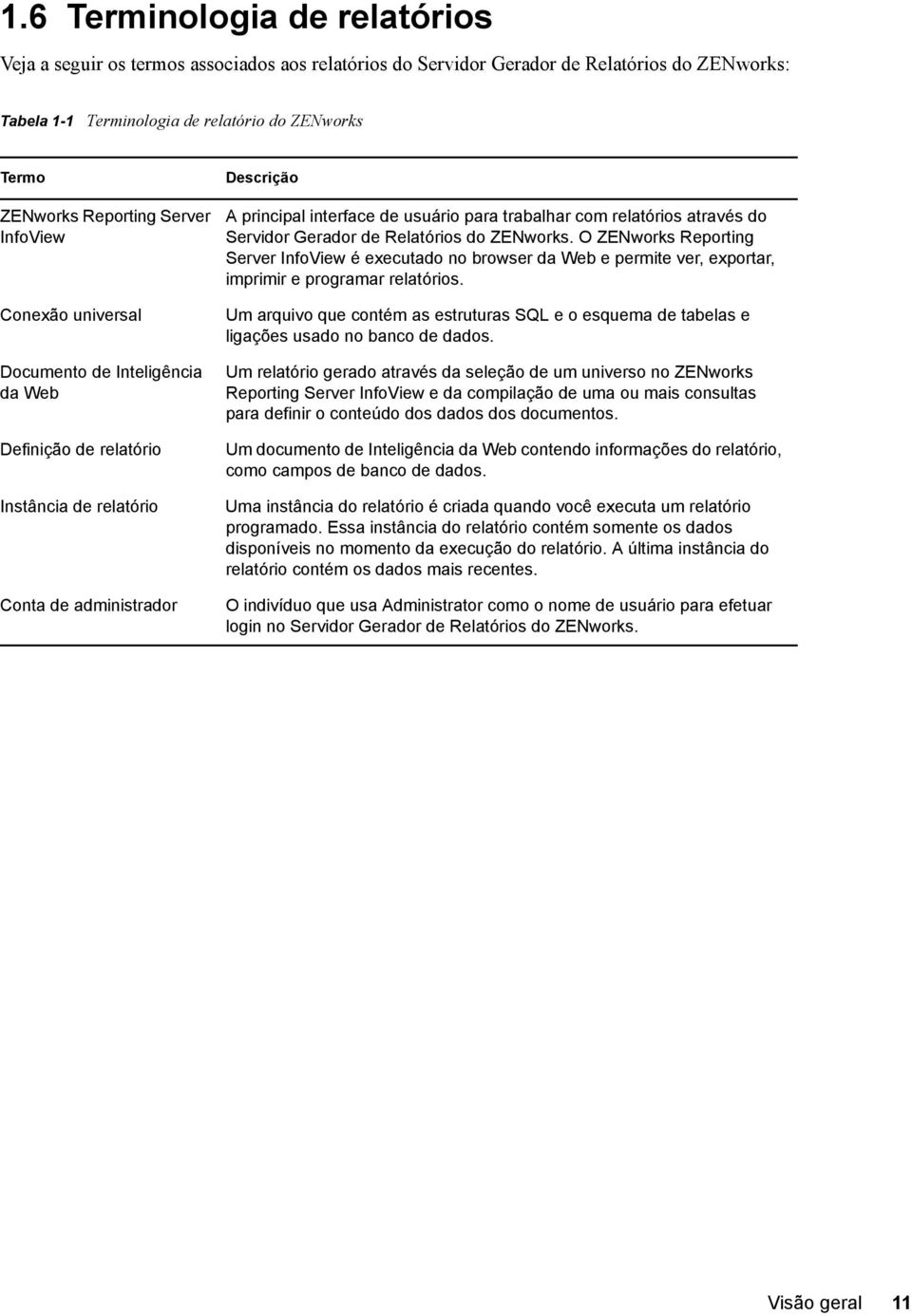 trabalhar com relatórios através do Servidor Gerador de Relatórios do ZENworks.