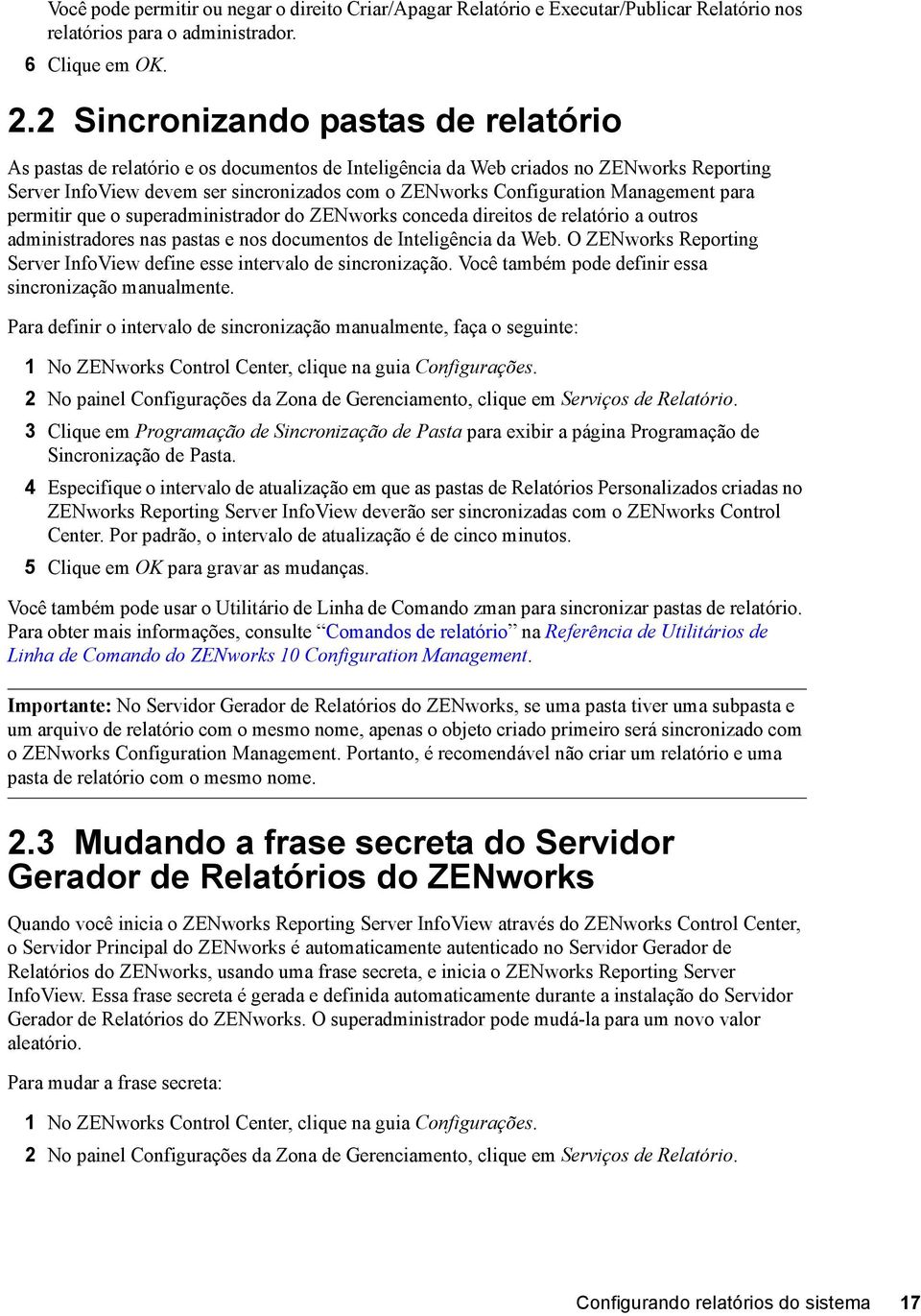 Management para permitir que o superadministrador do ZENworks conceda direitos de relatório a outros administradores nas pastas e nos documentos de Inteligência da Web.