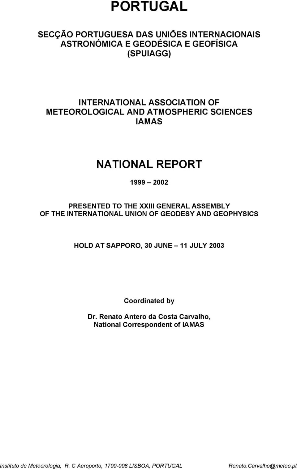 INTERNATIONAL UNION OF GEODESY AND GEOPHYSICS HOLD AT SAPPORO, 30 JUNE 11 JULY 2003 Coordinated by Dr.