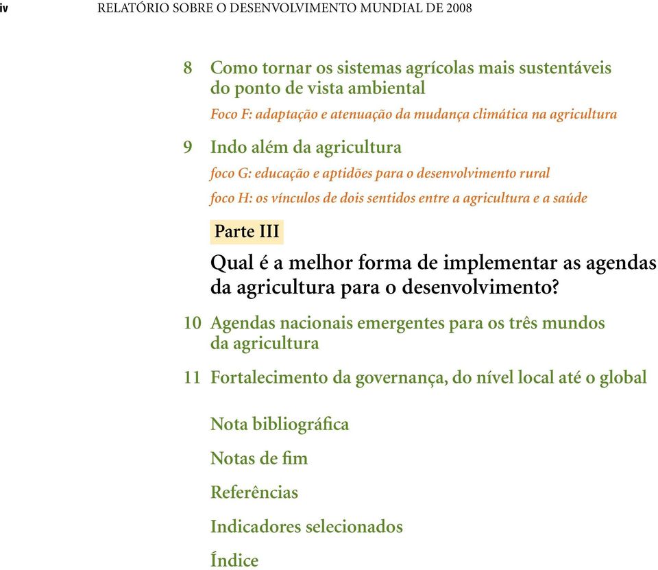 sentidos entre a agricultura e a saúde Parte III Qual é a melhor forma de implementar as agendas da agricultura para o desenvolvimento?