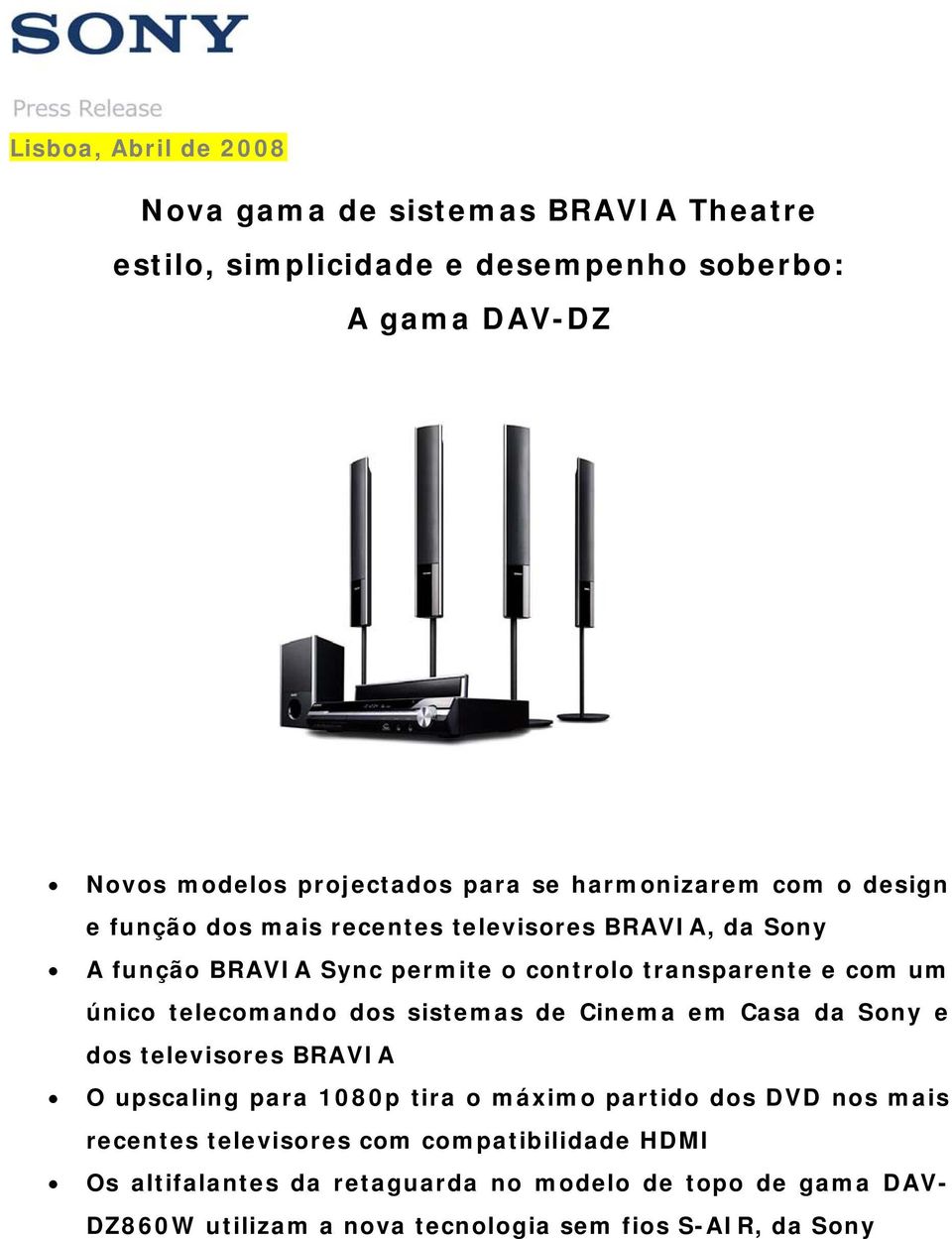 telecomando dos sistemas de Cinema em Casa da Sony e dos televisores BRAVIA O upscaling para 1080p tira o máximo partido dos DVD nos mais recentes