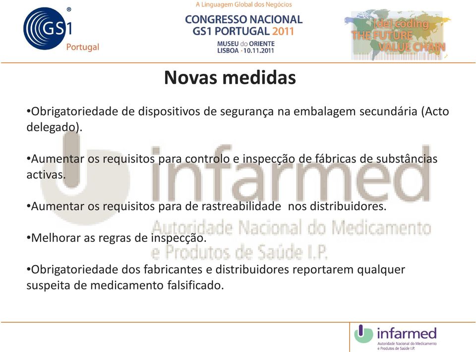 Aumentar os requisitos para de rastreabilidade nos distribuidores.